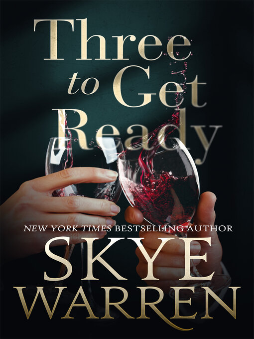 Title details for Three to Get Ready by Skye Warren - Available